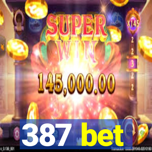 387 bet